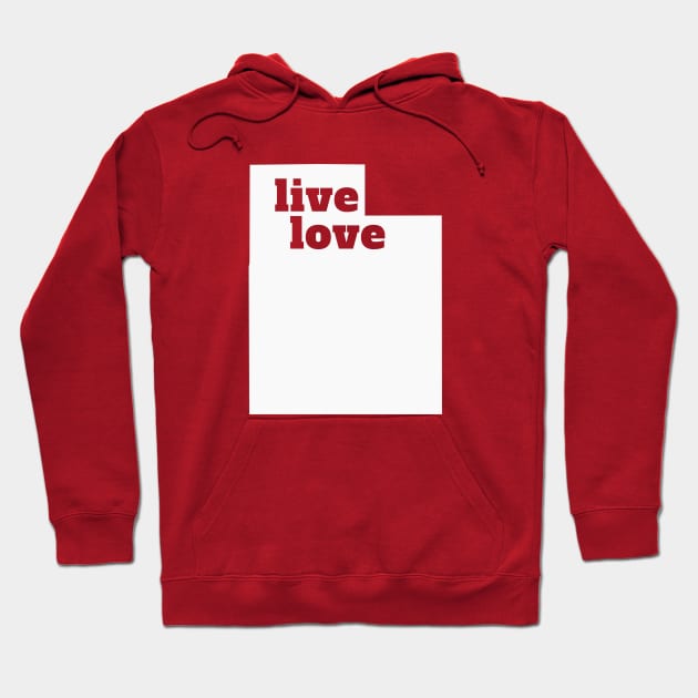 Utah - Live Love Utah Hoodie by Yesteeyear